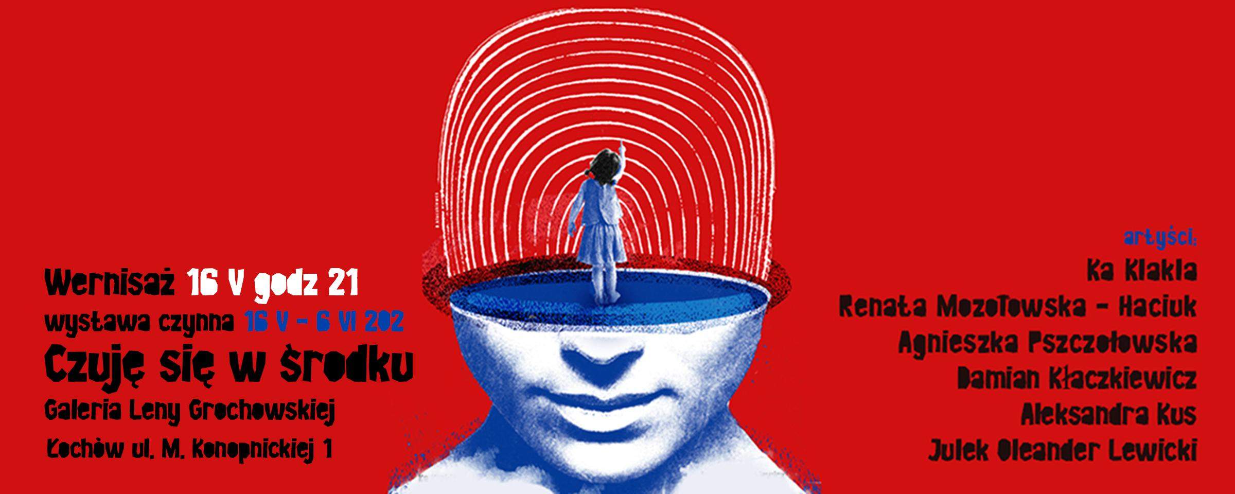 Plakat wystawy „Czuję się w środku” w Galerii Zasilanie w Łodzi – czerwone tło, niebieska twarz z otwartą głową, w środku postać dziecka stojąca pod koncentrycznymi liniami, zapowiedź wernisażu 28 lutego 2026